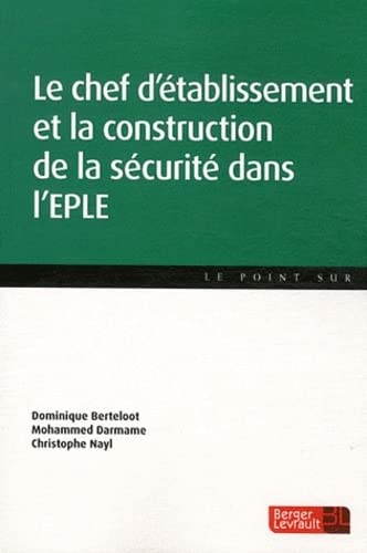 Stock image for Le chef d'etablissement et la construction de la scurit dans l'EPLE for sale by Ammareal