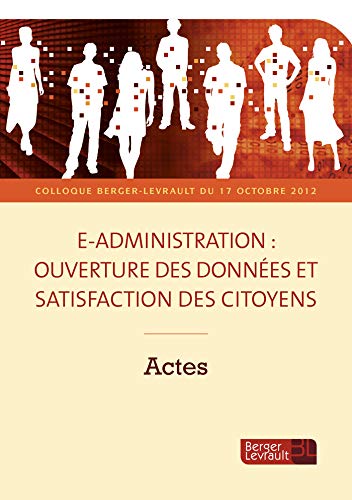 9782701318028: E-administration : ouverture des donnes et satisfaction des citoyens: Actes