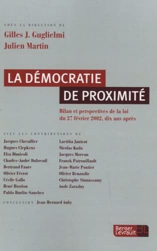 Stock image for LA DEMOCRATIE DE PROXIMITE: Bilan et perspectives de la loi du 27 fvrier 2002, dix ans aprs for sale by Ammareal