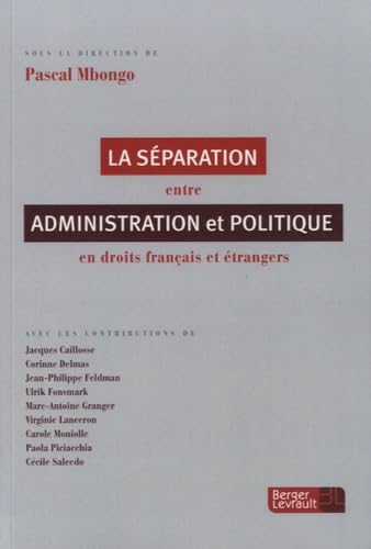 Stock image for La Sparation Entre Administration Et Politique En Droits Franais Et trangers for sale by RECYCLIVRE