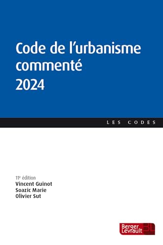 Beispielbild fr Code de l'urbanisme comment 2024 (11e d.) [Broch] GUINOT, Vincent; MARIE, Soazic et SUT, Olivier zum Verkauf von BIBLIO-NET