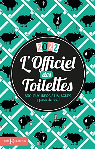 Beispielbild fr L'officiel Des Toilettes 2022 : 800 Jeux, Infos Et Blagues  Pisser De Rire ! zum Verkauf von RECYCLIVRE