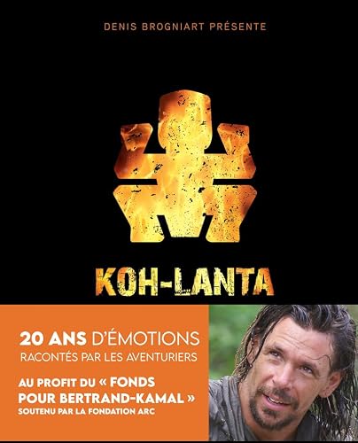 Stock-Bild f�r Koh-Lanta, 20 ans d'�motions: 20 ans d'�motions racont�s par les aventuriers