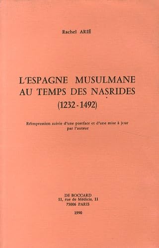 9782701800523: L'Espagne musulmane au temps des Nasrides - 1232-1492