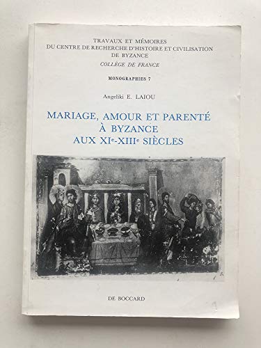 9782701800745: Mariage, amour et parent  Byzance aux XIe-XIIIe sicles