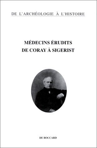 9782701800950: Mdecins rudits de Coray  Sigerist - actes du colloque de Saint-Julien-en-Beaujolais, juin 1994