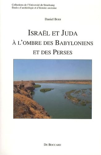 Imagen de archivo de Isral Et Juda :  L'ombre Des Babyloniens Et Des Perses a la venta por RECYCLIVRE