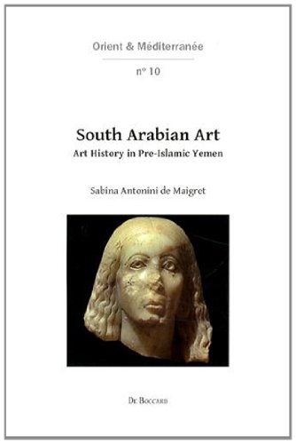 South Arabian Art: Art History in Pre-Islamic Yemen. Orient & Méditerranée, 10. - Antonini de Maigret, Sabina