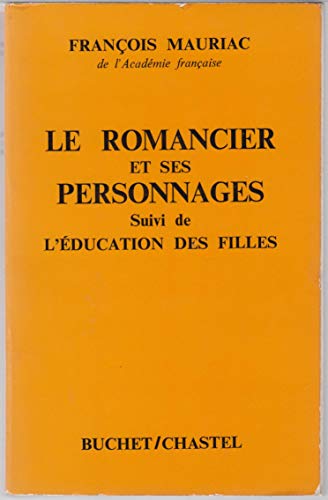 Stock image for Le Romancier et ses personnages, suivi de "l'Education des filles" for sale by Ammareal