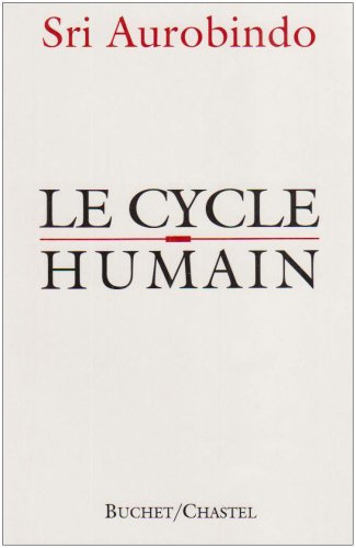 LE CYCLE HUMAIN (9782702013144) by Aurobindo, Shri