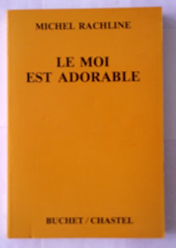 Beispielbild fr Le moi est adorable Rachline, Michel zum Verkauf von LIVREAUTRESORSAS