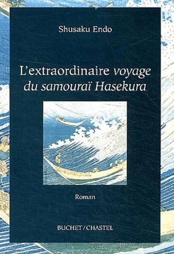 L'extraordinaire voyage du samouraÃ¯ Hasekura (9782702013755) by Endo, Shusaku