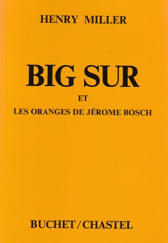 BIG SUR ET LES ORANGES DE JEROME BOSCH (9782702013762) by MILLER HENRY