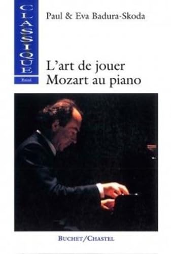 L ART DE JOUER MOZART AU PIANO (MUSIQUE) (9782702013946) by Badura-Skoda, Paul