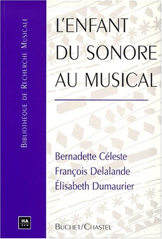 ENFANT DU SONORE AU MUSICAL (9782702014363) by COLLECTIF