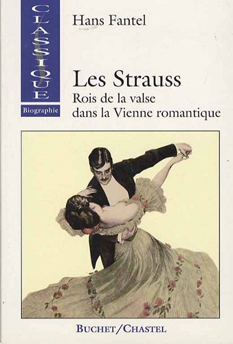 Beispielbild fr Les Strauss, rois de la valse dans la Vienne romantique zum Verkauf von Ammareal