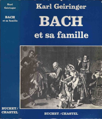 BACH ET SA FAMILLE SEPT GENERATIONS DE GENIESCREATEURS (0000) (9782702014820) by GEIRINGER KARL