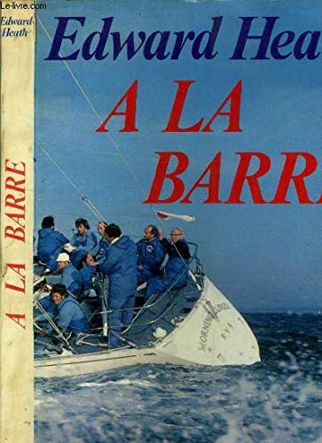 Stock image for A la Barre. La voile, sport de ma vie (Sailing - A course of my life) for sale by Librairie de l'Avenue - Henri  Veyrier