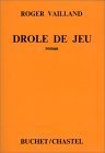 DROLE DE JEU (9782702015506) by VAILLAND ROGER