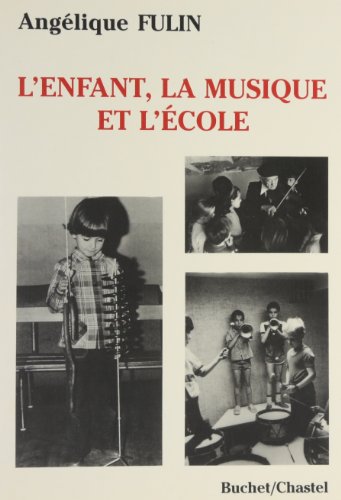 Stock image for L'ENFANT, LA MUSIQUE ET L'ECOLE for sale by The Calico Cat Bookshop