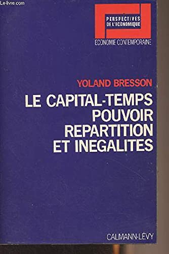 Beispielbild fr Le capital-temps: Pouvoir, re partition et ine galite s (Perspectives de l'e conomique) (French Edition) zum Verkauf von Midtown Scholar Bookstore