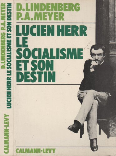 Stock image for Lucien Herr, le socialisme et son destin (L'Ordre des choses) (French Edition) for sale by GF Books, Inc.