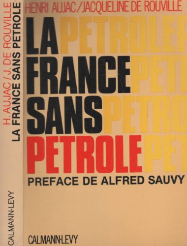 Beispielbild fr La France sans ptrole. Prface de Alfred Sauvy zum Verkauf von Librairie La MASSENIE  MONTOLIEU