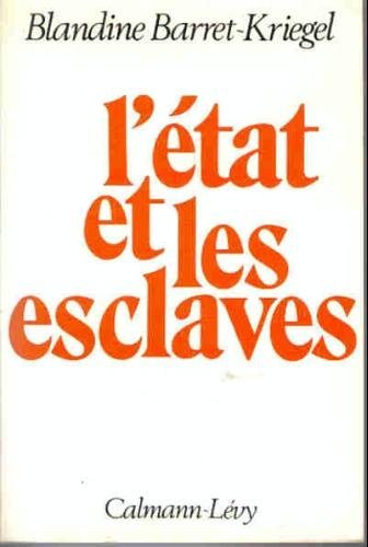 Beispielbild fr L'Etat Et Les Esclaves: Reflexions Pour L'Histoire Des Etats zum Verkauf von ThriftBooks-Dallas