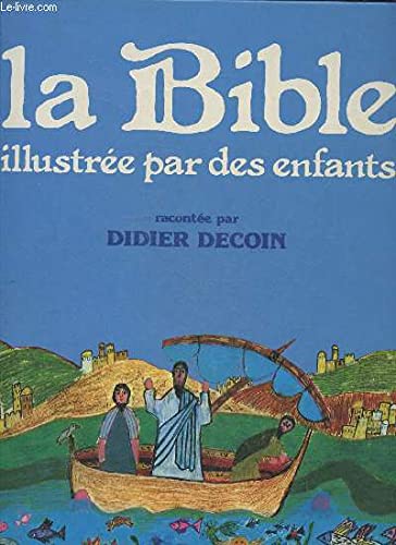 Stock image for La Bible illustre par des enfants for sale by Ammareal