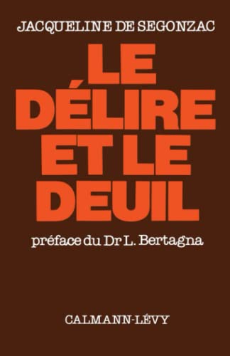 Beispielbild fr Le delire et le deuil (French Edition) zum Verkauf von Ergodebooks
