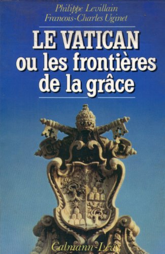 Imagen de archivo de Le vatican ou les frontires de la grce a la venta por LiLi - La Libert des Livres