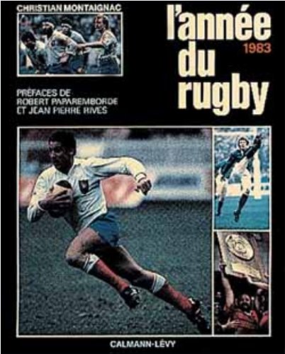 Beispielbild fr L'Anne du rugby 1983, numro 11, prfac par Jean-Pierre Rives et Robert Paparamborde zum Verkauf von medimops