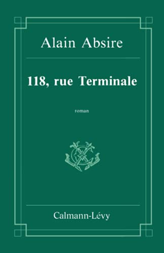 Stock image for 118, rue Terminale: Roman (Collection "C.L.") (French Edition) for sale by Ergodebooks