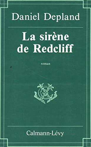 La sireÌ€ne de Redcliff: Roman (Collection "C.L.") (French Edition) (9782702113387) by Depland, Daniel