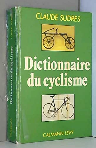 Dictionnaire du cyclisme - SUDRES Claude