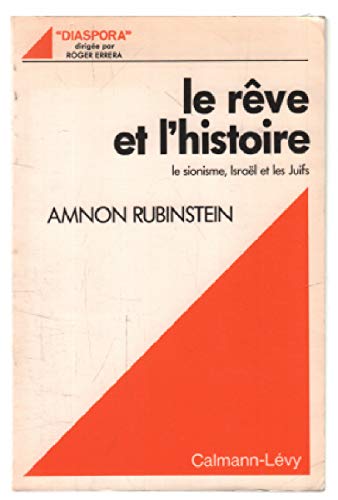 Beispielbild fr Le Rve et l'histoire : Le sionisme, Isral et les juifs Rubinstein, Amnon zum Verkauf von Bloody Bulga