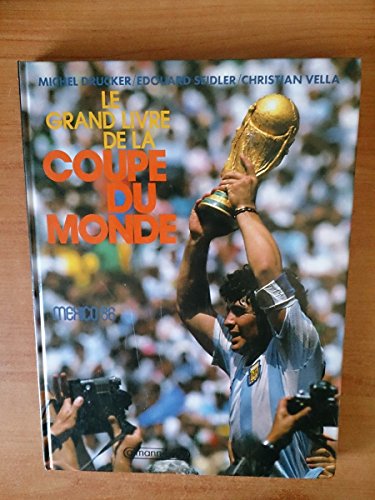 Beispielbild fr Le Grand livre de la Coupe du monde, Mexico 1986 (French Edition) zum Verkauf von ThriftBooks-Atlanta