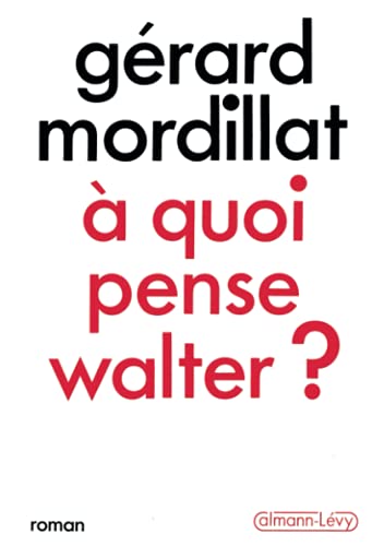 Beispielbild fr A quoi pense Walter?: Roman (French Edition) zum Verkauf von Ergodebooks