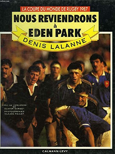 Beispielbild fr Nous reviendrons  Eden Park - Coupe du Monde de Rugby 1987 zum Verkauf von LeLivreVert