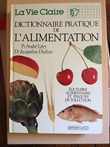 Beispielbild fr Dictionnaire pratique de l'alimentation zum Verkauf von Ammareal