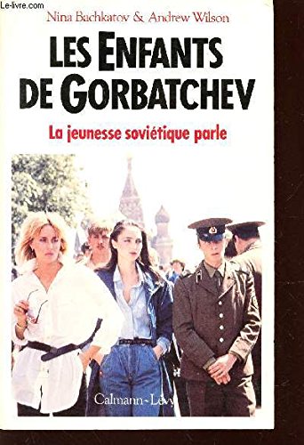 Stock image for Les Enfants de Gorbatchev : La jeunesse sovitique parle for sale by Ammareal