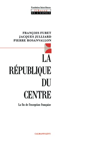 Beispielbild fr La Rpublique du centre. La fin de l'exception franaise zum Verkauf von Ammareal