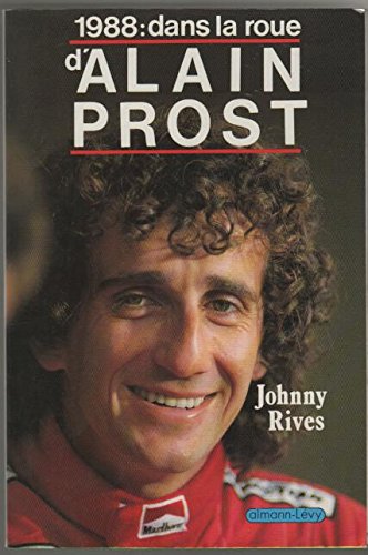 Stock image for 1988: Dans la roue d'Alain Prost (French Edition) 2020-1103 for sale by Des livres et nous