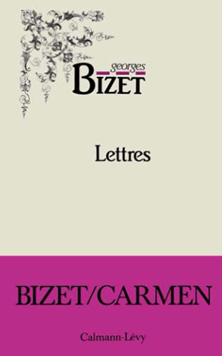 Lettres de Georges Bizet 1850-1875 (9782702117934) by Bizet, Georges