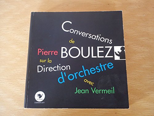 Beispielbild fr Conversations de Pierre Boulez sur la direction d'orchestre zum Verkauf von medimops