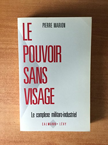 Stock image for Le Pouvoir Sans Visage: Le Complexe Militaro-Industriel for sale by Concordia Books