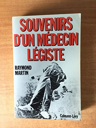 Souvenirs d'un mÃ©decin lÃ©giste (9782702118719) by Martin, Raymond