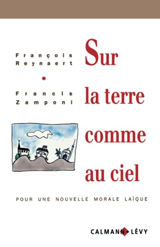 9782702119082: Sur la terre comme au ciel: pour une nouvelle morale laque