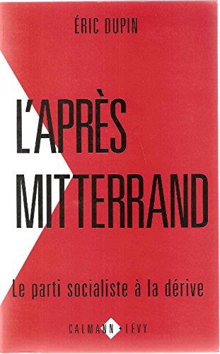 Beispielbild fr L'apre`s Mitterrand: Le parti socialiste a` la de rive (French Edition) zum Verkauf von ThriftBooks-Atlanta