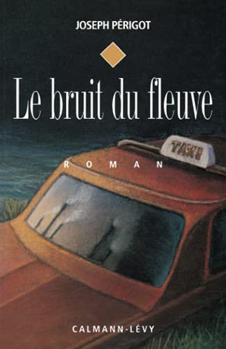 Beispielbild fr Le Bruit du fleuve zum Verkauf von Ammareal